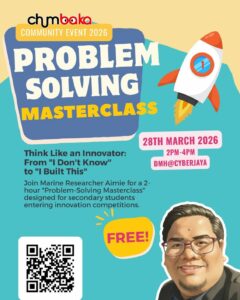 Event poster for Chumbaka Community Event 2026: Problem Solving Masterclass. The event is on 28th March 2026, from 2PM to 4PM at DMH@Cyberjaya. The subtitle is "Think Like an Innovator: From 'I Don't Know' to 'I Built This'." Description reads: "Join Marine Researcher Aimie for a 2-hour 'Problem-Solving Masterclass' designed for secondary students entering innovation competitions." The event is marked as FREE! The poster includes an illustration of a rocket ship, a QR code for registration, and an illustration of a smiling man with glasses.